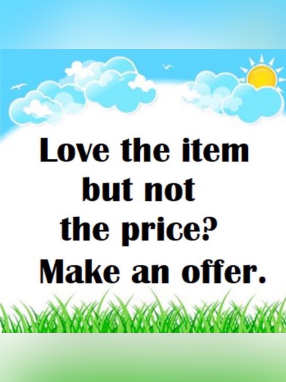 Send your reasonable offers